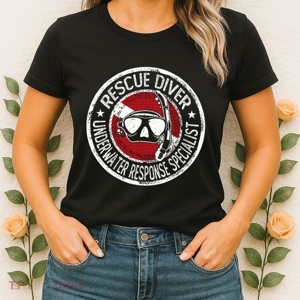 Underwater Response Sprcialist Under Water Rescue Diver Womens T-Shirt