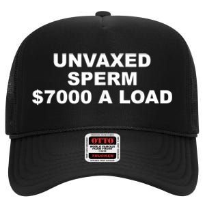 Unvaxed Sperm $7000 A Load High Crown Mesh Back Trucker Hat