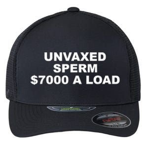 Unvaxed Sperm $7000 A Load Flexfit Unipanel Trucker Cap