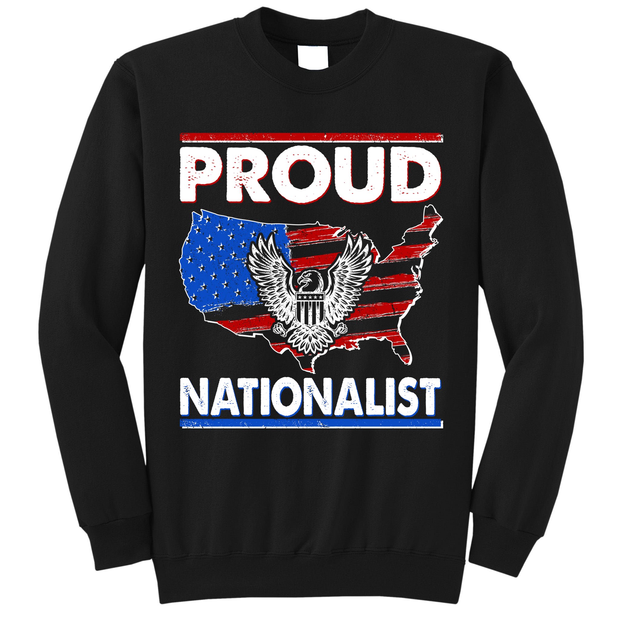 USA Proud Nationalist  Tall Sweatshirt