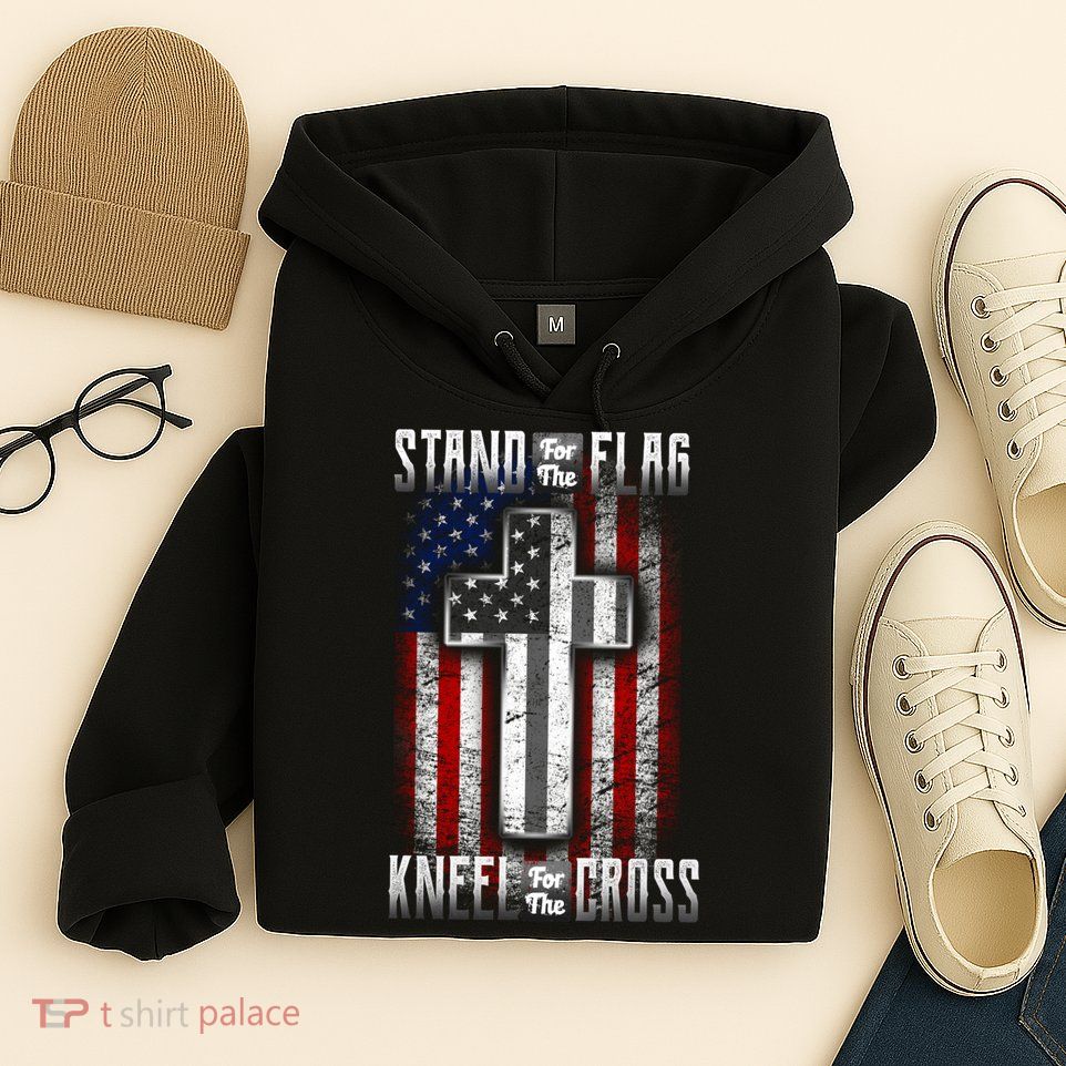 USA Stand For The Flag And Kneel For The Cross Hoodie