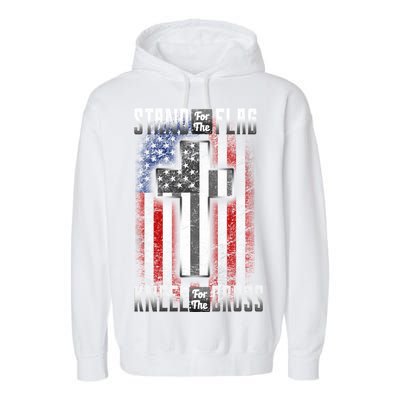 USA Stand For The Flag And Kneel For The Cross Garment-Dyed Fleece Hoodie