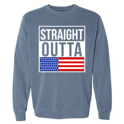 USA Straight Outta United States of America 4th of July Garment-Dyed Sweatshirt