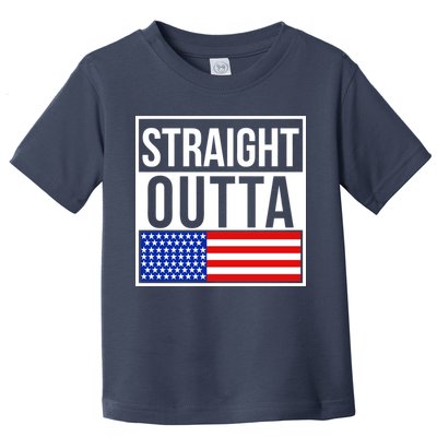 USA Straight Outta United States of America 4th of July Toddler T-Shirt