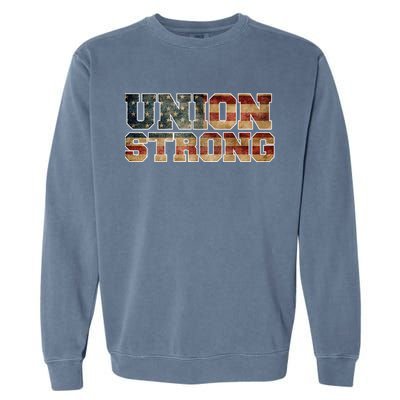 Union Strong And Solidarity Gift Garment-Dyed Sweatshirt