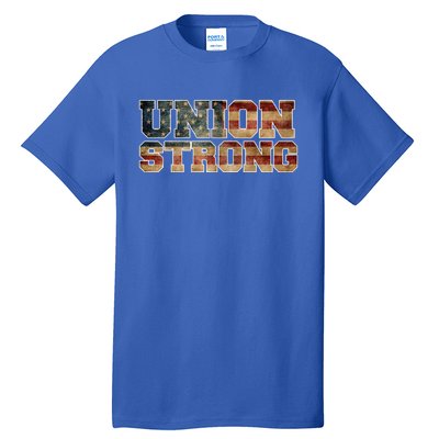 Union Strong And Solidarity Gift Tall T-Shirt