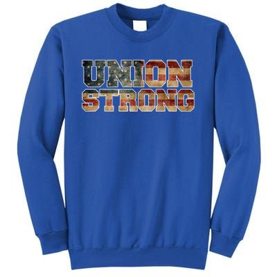 Union Strong And Solidarity Gift Tall Sweatshirt