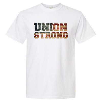 Union Strong And Solidarity Gift Garment-Dyed Heavyweight T-Shirt