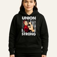 Union Strong And Solidarity Union Proud Labor Day Hoodie