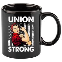 Union Strong And Solidarity Union Proud Labor Day 11oz C Handle Ceramic Mug
