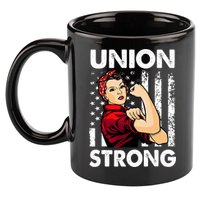 Union Strong And Solidarity Union Proud Labor Day 11oz C Handle Ceramic Mug