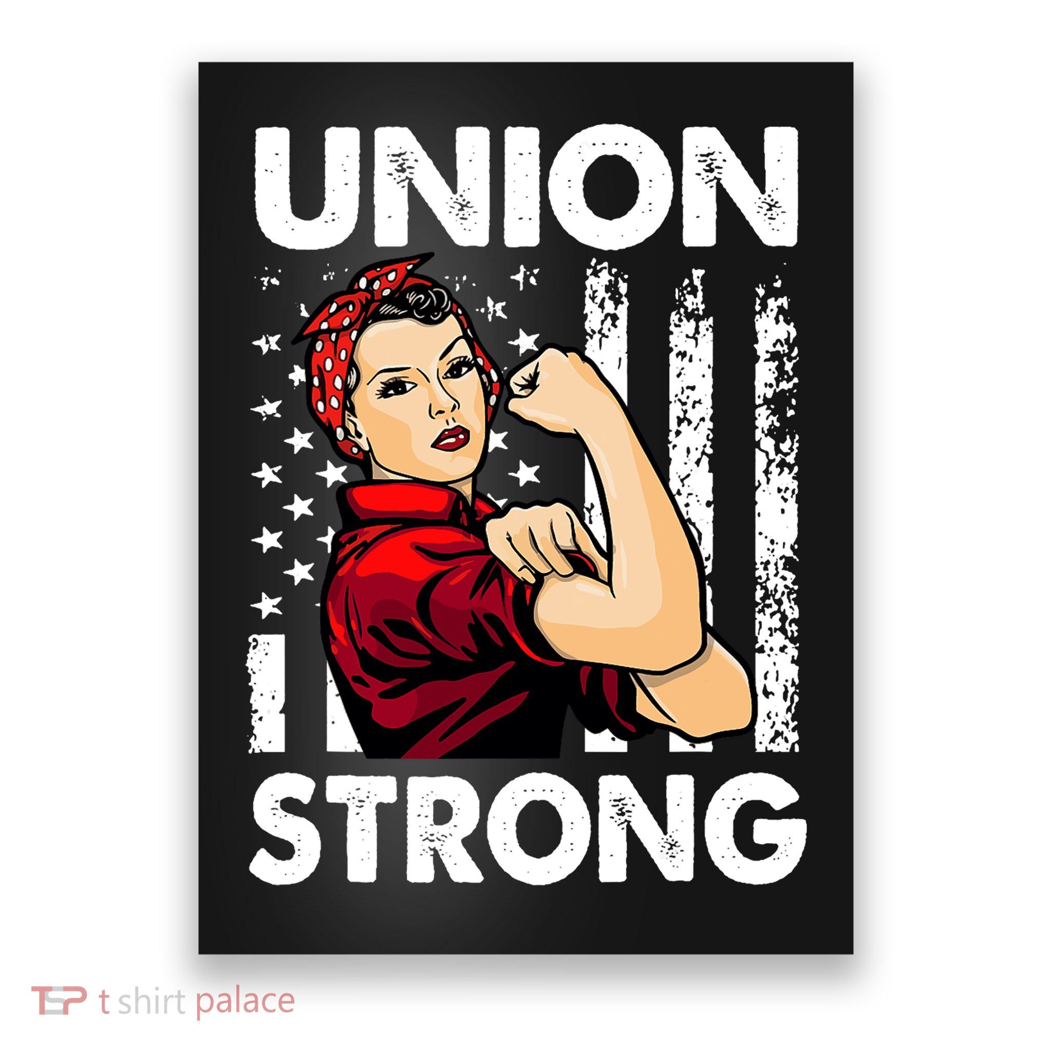 Union Strong And Solidarity Union Proud Labor Day Poster