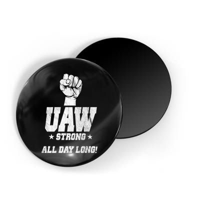 Uaw Strong All Day Long United Auto Workers Magnet