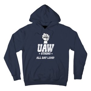 Uaw Strong All Day Long United Auto Workers Hoodie