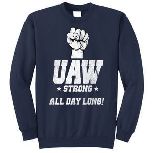 Uaw Strong All Day Long United Auto Workers Sweatshirt