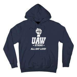 Uaw Strong All Day Long United Auto Workers Tall Hoodie