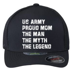 U S Army Proud Mom The The Myth The Legend Gift Flexfit Unipanel Trucker Cap