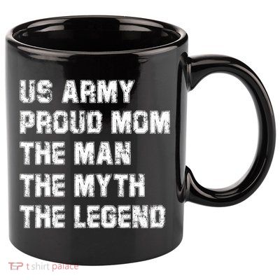 U S Army Proud Mom The The Myth The Legend Gift 11oz C Handle Ceramic Mug