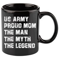 U S Army Proud Mom The The Myth The Legend Gift 11oz C Handle Ceramic Mug