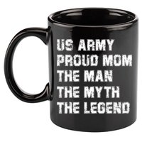 U S Army Proud Mom The The Myth The Legend Gift 11oz C Handle Ceramic Mug