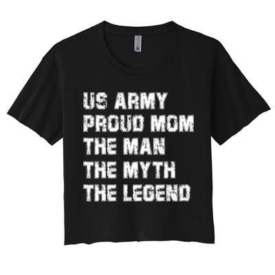 U S Army Proud Mom The The Myth The Legend Gift Crop Top