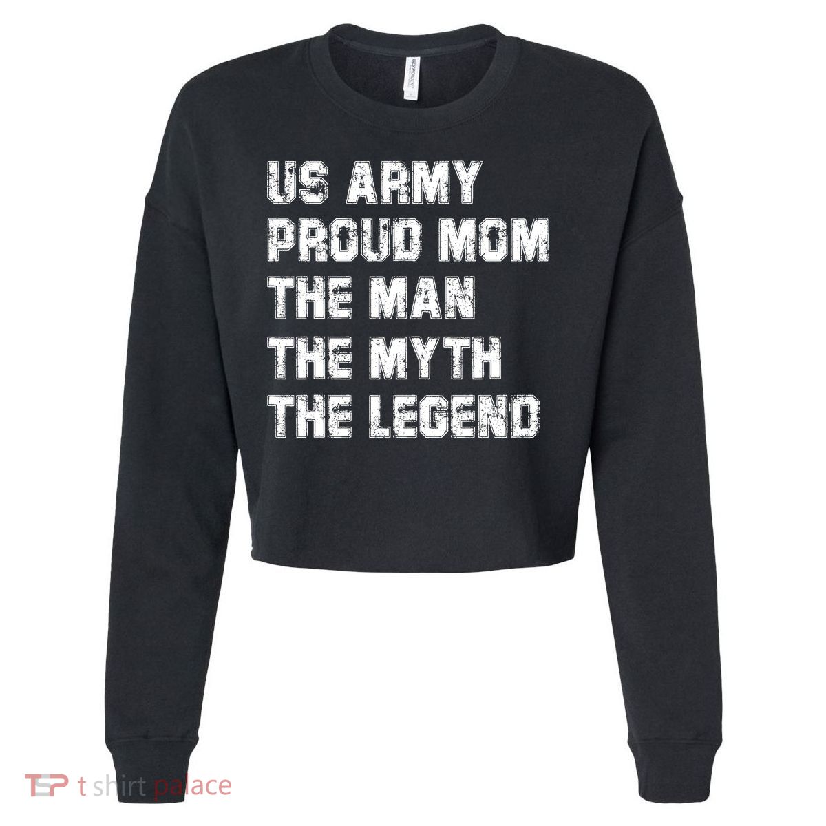 U S Army Proud Mom The The Myth The Legend Gift Cropped Pullover Crew