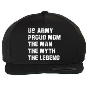 U S Army Proud Mom The The Myth The Legend Gift Wool Snapback Cap