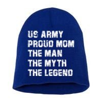 U S Army Proud Mom The The Myth The Legend Gift Short Acrylic Beanie