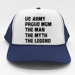 U S Army Proud Mom The The Myth The Legend Gift Trucker Hat