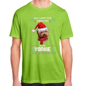 Ugly Sweater All I Want For Christmas Is My Yorkie Xmas Adult ChromaSoft Performance T-Shirt