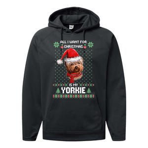 Ugly Sweater All I Want For Christmas Is My Yorkie Xmas Performance Fleece Hoodie