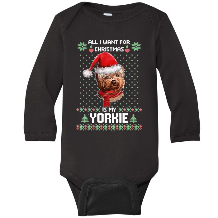 Ugly Sweater All I Want For Christmas Is My Yorkie Xmas Baby Long Sleeve Bodysuit