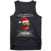 Ugly Sweater All I Want For Christmas Is My Yorkie Xmas Tank Top