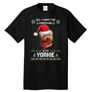 Ugly Sweater All I Want For Christmas Is My Yorkie Xmas Long Sleeve Tall T-Shirt