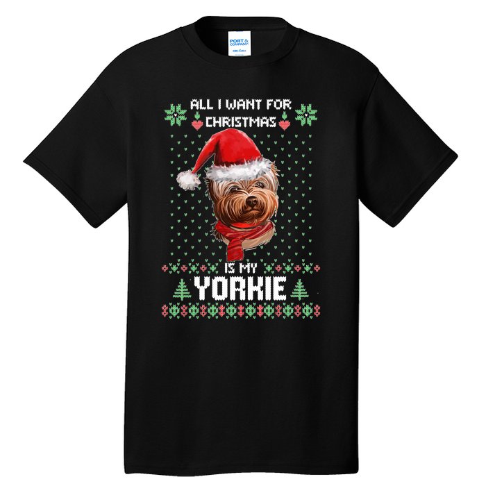 Ugly Sweater All I Want For Christmas Is My Yorkie Xmas Long Sleeve Tall T-Shirt