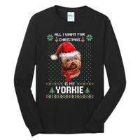 Ugly Sweater All I Want For Christmas Is My Yorkie Xmas Long Sleeve Tall Long Sleeve T-Shirt