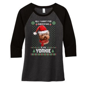 Ugly Sweater All I Want For Christmas Is My Yorkie Xmas Long Sleeve Women's Tri-Blend 3/4-Sleeve Raglan Shirt