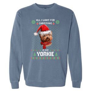 Ugly Sweater All I Want For Christmas Is My Yorkie Xmas Long Sleeve Garment-Dyed Sweatshirt