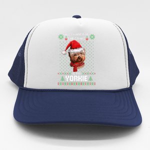 Ugly Sweater All I Want For Christmas Is My Yorkie Xmas Long Sleeve Trucker Hat