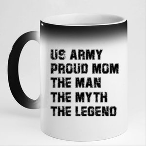 U S Army Proud Mom The The Myth The Legend Gift Funny Gift 11oz Black Color Changing Mug