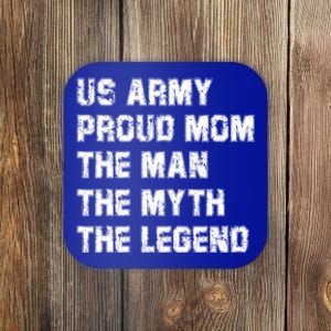 U S Army Proud Mom The The Myth The Legend Gift Funny Gift Coaster