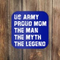 U S Army Proud Mom The The Myth The Legend Gift Funny Gift Coaster