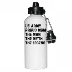 U S Army Proud Mom The The Myth The Legend Gift Funny Gift Aluminum Water Bottle