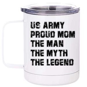 U S Army Proud Mom The The Myth The Legend Gift Funny Gift 12 oz Stainless Steel Tumbler Cup