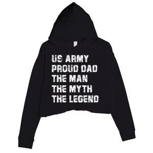 U S Army Proud Dad The The Myth The Legend Gift Crop Fleece Hoodie