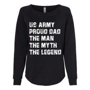 U S Army Proud Dad The The Myth The Legend Gift Womens California Wash Sweatshirt