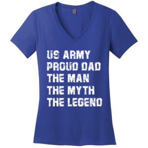 U S Army Proud Dad The The Myth The Legend Gift Women's V-Neck T-Shirt