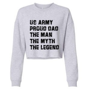 U S Army Proud Dad The The Myth The Legend Gift Cropped Pullover Crew