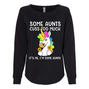 Unicorn Some Aunts Cuss Too Much Its Me Im Some Aunts Gift Womens California Wash Sweatshirt