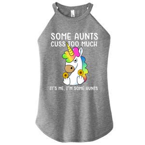 Unicorn Some Aunts Cuss Too Much Its Me Im Some Aunts Gift Women's Perfect Tri Rocker Tank